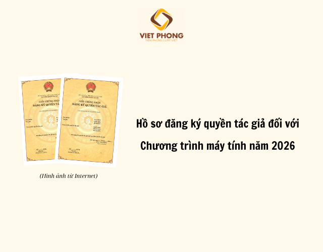 Hồ sơ đăng ký quyền tác giả đối với Chương trình máy tính năm 2026